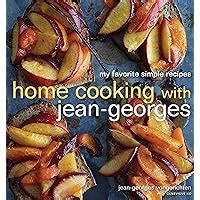 Home Cooking with Jean-Georges My Favorite Simple Recipes PDF