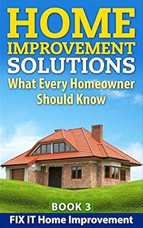 Home Improvement Solutions What Every Homeowner Should Know Book 3 PDF