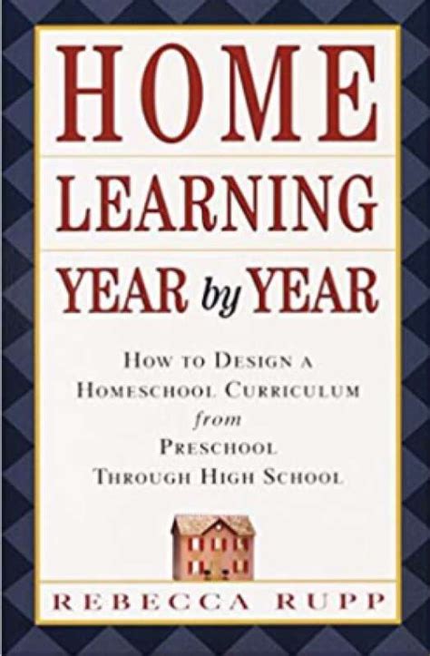 Home Learning Year by Year How to Design a Homeschool Curriculum from Preschool Through High School PDF