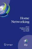 Home Networking First IFIP WG 6.2 Home Networking Conference, Paris, France, December 10-12, 2007 PDF