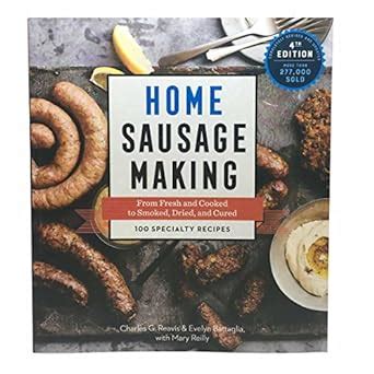 Home Sausage Making How-To Techniques for Making and Enjoying 100 Sausages at Home Reader