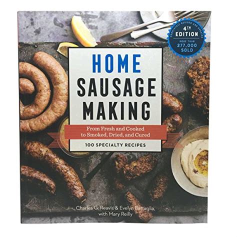 Home Sausage Making How-To Techniques for Making and Enjoying 100 Sausages at Home Reader