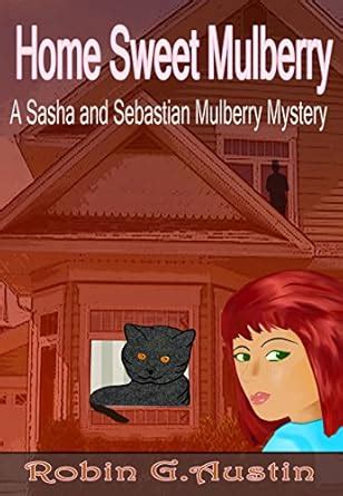 Home Sweet Mulberry A Sasha and Sebastian Mulberry Mystery Book 1 Kindle Editon