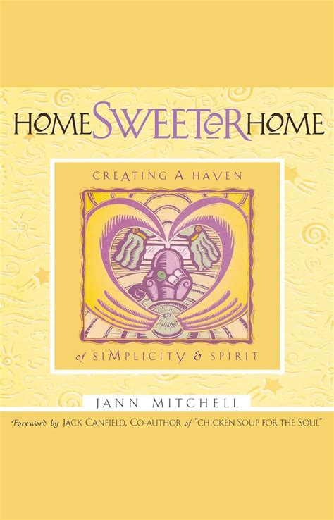 Home Sweeter Home Creating a Haven of Simplicity and Spirit Sweet Simplicity Book 1 Doc