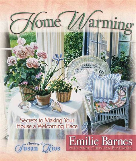 Home Warming Secrets to Making Your House a Welcoming Place Barnes Emilie Kindle Editon