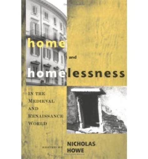 Home and Homelessness in the Medieval and Renaissance World Reader