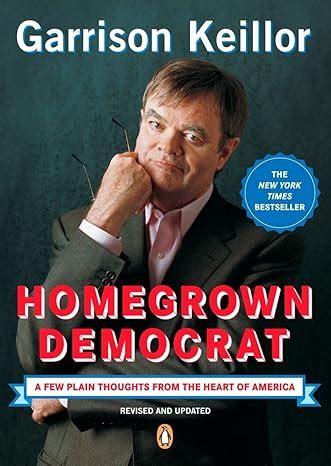 Homegrown Democrat A Few Plain Thoughts from the Heart of America Epub