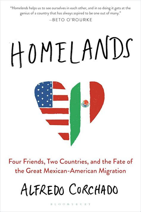 Homelands Four Friends Two Countries and the Fate of the Great Mexican-American Migration Kindle Editon
