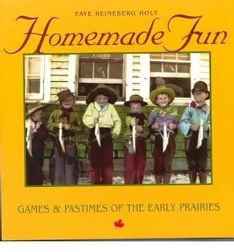 Homemade Fun Games and Pastimes of the Early Prairies Reader