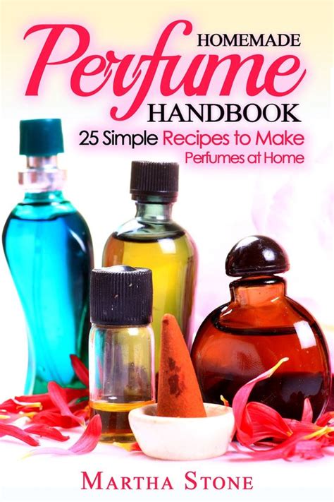 Homemade Perfume Handbook 25 Simple Recipes to Make Perfumes at Home Epub