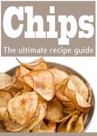 Homemade Potato Chips The Ultimate Recipe Guide Over 30 Delicious and Best Selling Recipes Reader