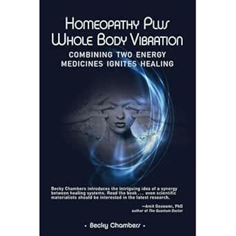 Homeopathy Plus Whole Body Vibration Combining Two Energy Medicines Ignites Healing PDF