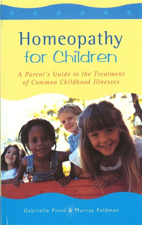 Homeopathy and Your Child  A Parent's Guide to Homeopathic Doc