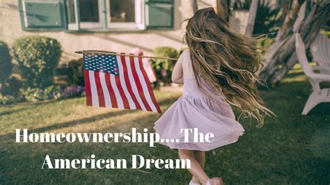 Homeownership: The American Dream