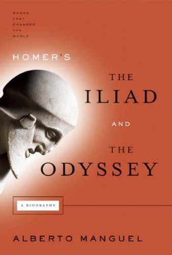 Homer s The Iliad and The Odyssey A Biography Books That Changed the World Epub