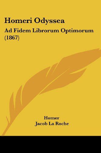 Homeri Ilias Ad Fidem Librorum Optimorum Primary Source Edition Ancient Greek Edition PDF