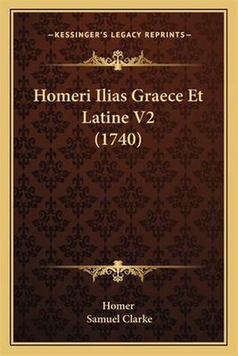 Homeri Ilias Graece Et Latine V2 1740 Latin Edition Kindle Editon