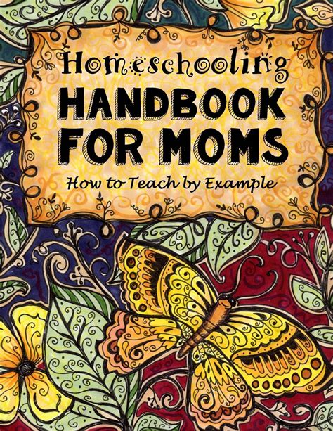 Homeschooling Handbook for Moms How to Teach by Example Do-It-Yourself Homeschooling Activity Books Doodle Books Handbooks Journals and Planners for Moms Volume 1 PDF