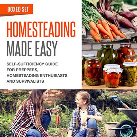 Homesteading Made Easy Boxed Set Self-Sufficiency Guide for Preppers Homesteading Enthusiasts and Survivalists Doc