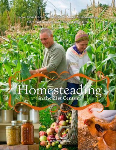 Homesteading in the 21st Century How One Family Created a More Sustainable PDF