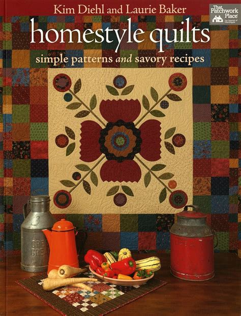 Homestyle Quilts Simple Patterns and Savory Recipes Reader