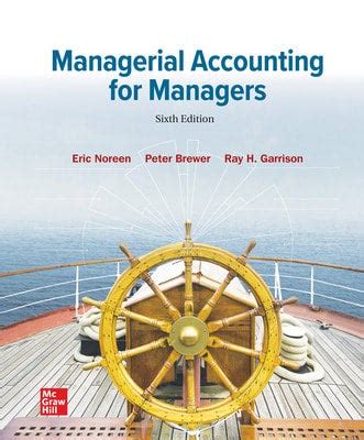 Homework Solutions Managerial Accounting Brewer 6th Reader