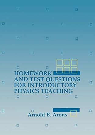 Homework and Test Questions for Introductory Physics Teaching Kindle Editon