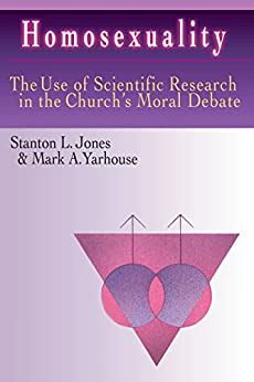 Homosexuality The Use of Scientific Research in the Church s Moral Debate Reader