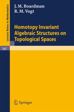 Homotopy Invariant Algebraic Structures on Topological Spaces Epub