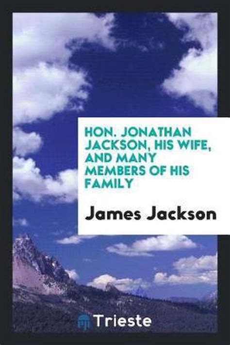 Hon Jonathan Jackson His Wife and Many Members of His Family Kindle Editon