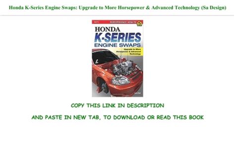 Honda K-Series Engine Swaps Upgrade to More Horsepower and Advanced Technology Sa Design Epub