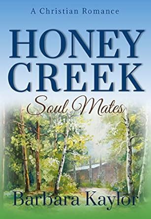 Honey Creek Soul Mates Honey Creek Romance Book 4 Doc