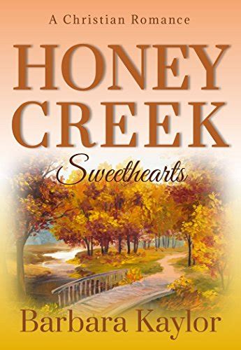 Honey Creek Sweethearts Honey Creek Romance Book 2 Reader