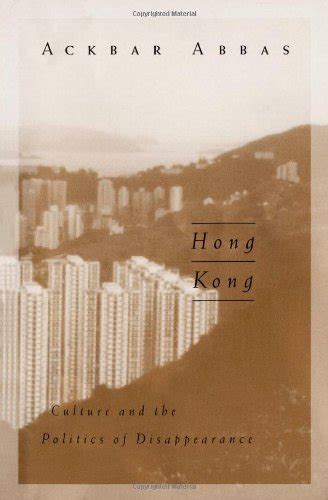 Hong Kong: Culture and the Politics of Disappearance Ebook Kindle Editon