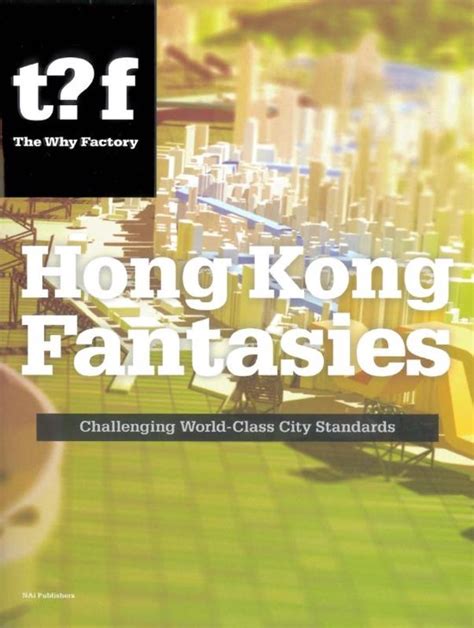 Hong Kong Fantasies / druk 1 A Visual Expedition into the Future of a World-class City PDF