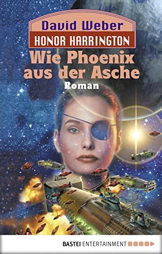 Honor Harrington Wie Phoenix aus der Asche Bd 11 Roman German Edition Kindle Editon