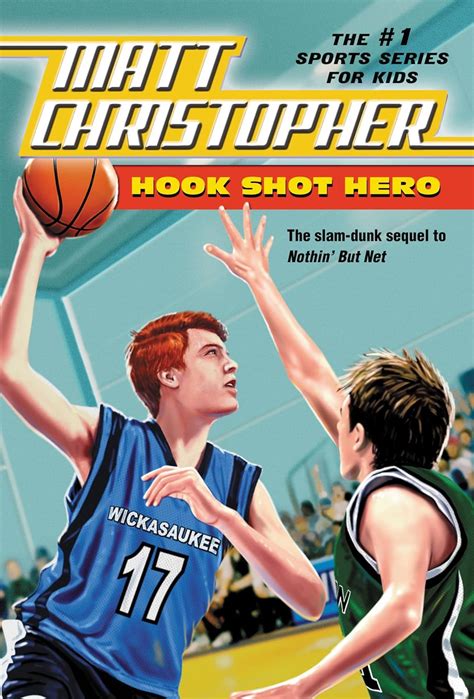 Hook Shot Hero A Nothin But Net Sequel Matt Christopher