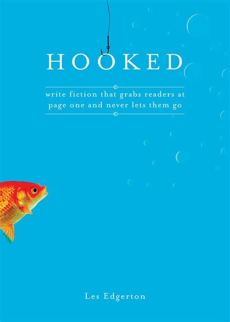 Hooked Write Fiction That Grabs Readers at Page One and Never Lets Them Go Epub