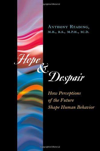 Hope and Despair: How Perceptions of the Future Shape Human Behavior Ebook Reader