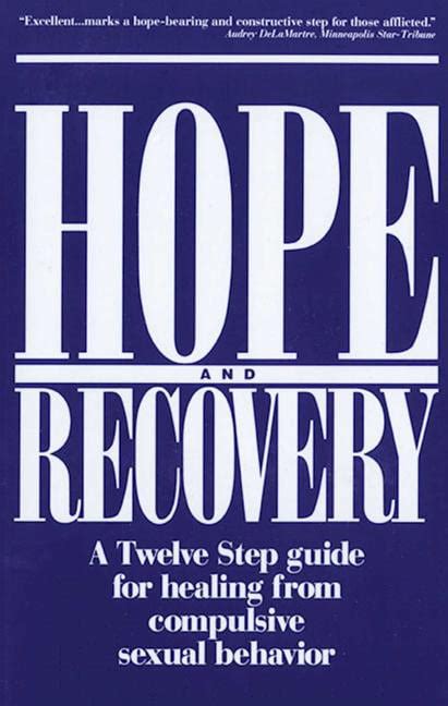 Hope and Recovery A Twelve Step Guide for Healing From Compulsive Sexual Behavior Kindle Editon