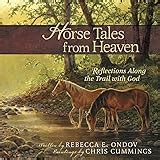 Horse Tales from Heaven Gift Edition: Reflections Along the Trail with God Reader