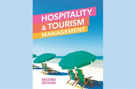 Hospitality and Tourism Management: A Catalyst for Economic Growth and Unforgettable Experiences