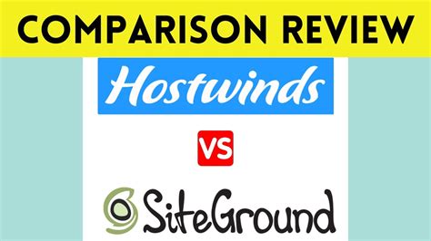 Guide to choosing between Hostwinds and SiteGround hosting