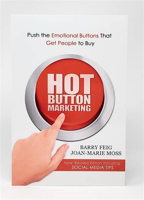 Hot Button Marketing: Push the Emotional Buttons That Get People to Buy Reader