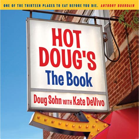 Hot Doug s The Book Chicago s Ultimate Icon of Encased Meats Doc