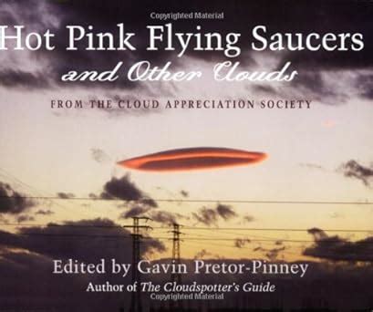 Hot Pink Flying Saucers and Other Clouds