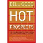 Hot Prospects The Proven Prospecting System to Ramp Up Your Sale Kindle Editon