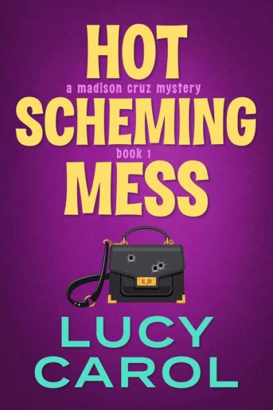 Hot Scheming Mess Madison Cruz Mystery Volume 1 Kindle Editon