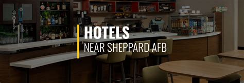 Hotels Near Sheppard AFB: A Comprehensive Guide for All Travelers