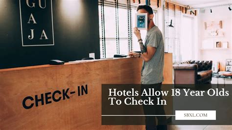Hotels That Accept 18-Year-Olds to Check In